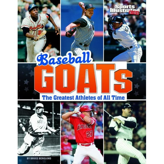Sports Illustrated Kids: Goats Baseball Goats: The Greatest Athletes of All Time, (Paperback)