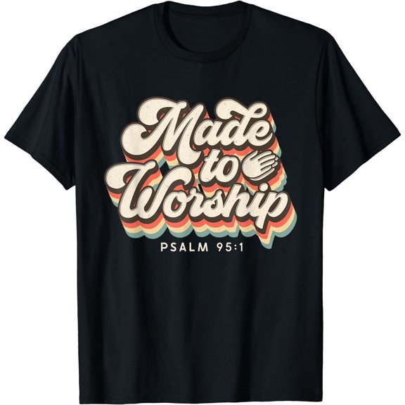 Made to Worship gifts praise Psalm verse Christian leader T-Shirt Black Small