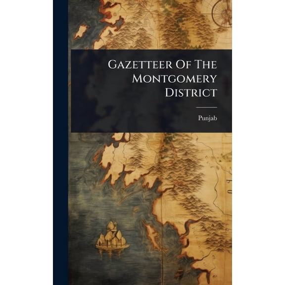 Gazetteer Of The Montgomery District, (Hardcover)
