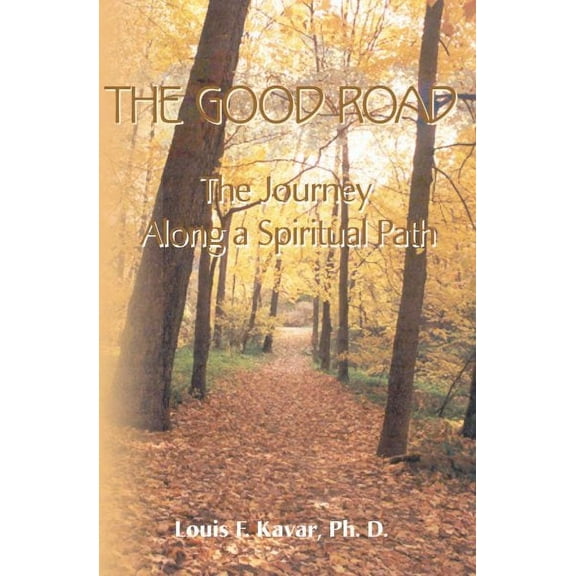 Good Road : The Journey Along a Spiritual Path