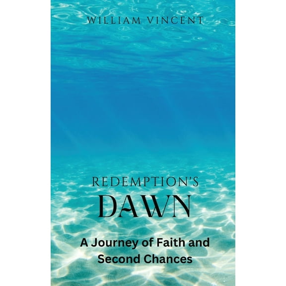 Redemption's Dawn: A Journey of Faith and Second Chances, (Paperback)