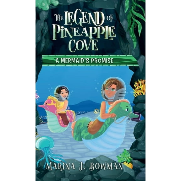 The Legend of Pineapple Cove A Mermaid's Promise, Book 2, (Hardcover)