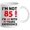 White, variant on 85th Birthday Gifts for Women Men, Funny 85 Year Old Birthday Gift Coffee Mug, 1939 85th Birthday Mugs for Women Men, Dad, Uncle, Brother, Grandpa, Grandma, 11 oz I''M NOT 85