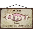 thumbnail image 1 of 5x8 Retro Family Sign - I'm Called Omi Because I'm Way Too Cool To Be Called Grandmother - Vintage Style Hanging Wall Art, German Word for Grandmother, Home Décor Mother's Day Gift for Grandma, 1 of 1