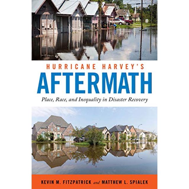 Hurricane Harvey's Aftermath: Place, Race, and Inequality in Disaster Recovery