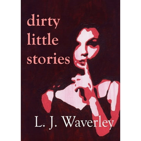 Dirty Little Stories, (Paperback)