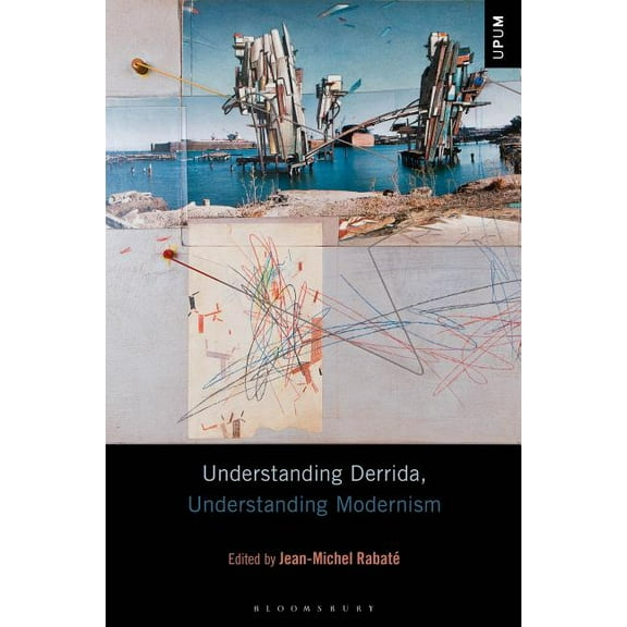 Understanding Philosophy, Understanding  Understanding Derrida, Understanding Modernism, (Hardcover)