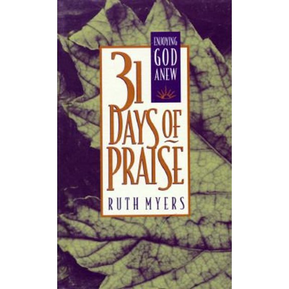 Pre-Owned 31 Days of Praise: Enjoying God Anew (31 Days Series), 9780880706346, 0880706341, Hardcover,