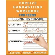 Cursive Handwriting Workbook for Teens: cursive writing practice workbook with perfect sentences for teens, tweens and young adults (cursive teens books), (Paperback)