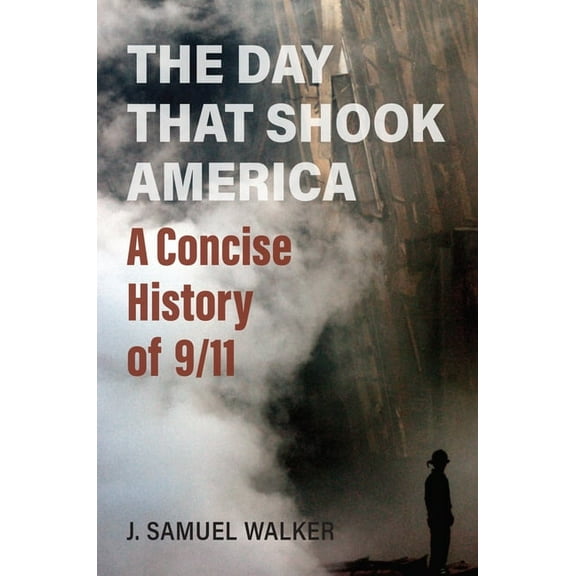 The Day That Shook America: A Concise History of 9/11, (Paperback)