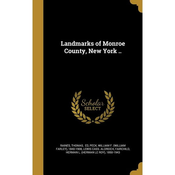Landmarks of Monroe County, New York . Hardcover 1372155848 9781372155840 Lewis Cass Aldreich