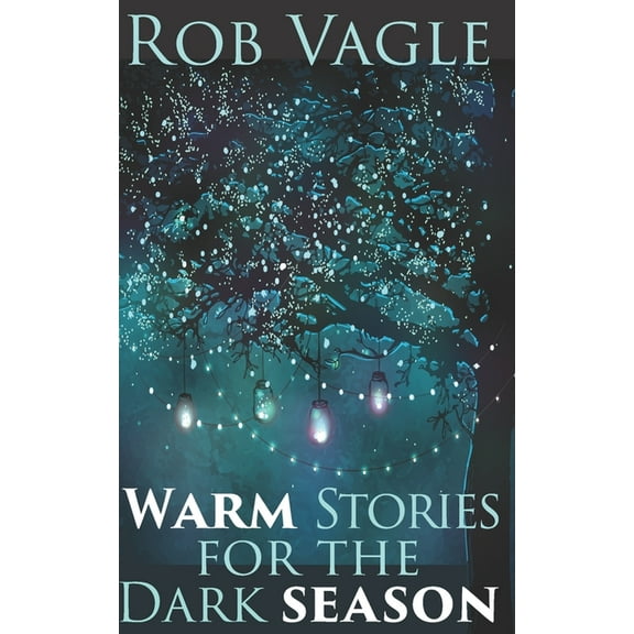 Warm Stories For The Dark Season (Paperback)