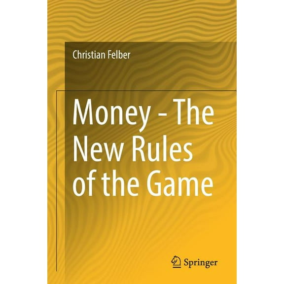 Money - the New Rules of the Game