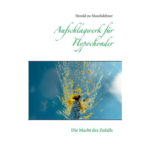 Aufschlagwerk für Hypochonder: Die Macht des Zufalls, (Paperback)