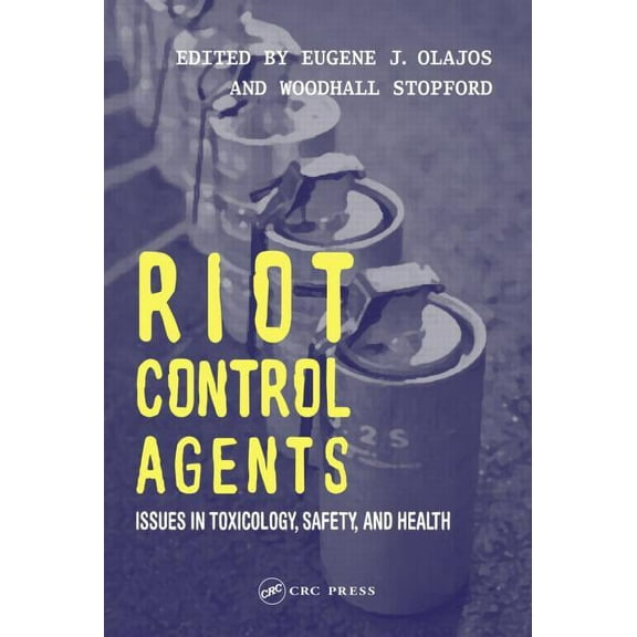 Riot Control Agents: Issues in Toxicology, Safety & Health, (Hardcover)