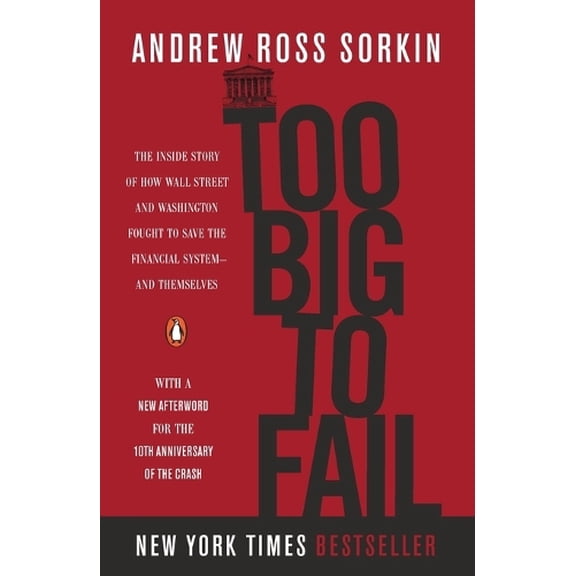 Pre-Owned Too Big to Fail: The Inside Story of How Wall Street and Washington Fought to Save the Financial System--and Themselves (Paperback) 0143118242 9780143118244