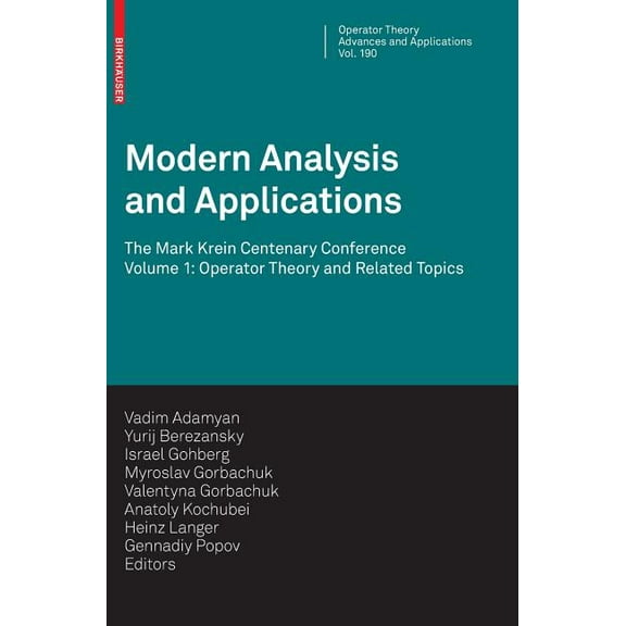 Operator Theory: Advances and Applicatio Modern Analysis and Applications: The Mark Krein Centenary Conference - Volume 1: Operator Theory and Related Topics, Book 190, (Hardcover)