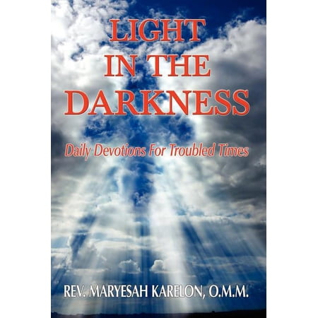 Light in the Darkness; Daily Devotions For Troubled Times (Hardcover)