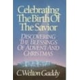thumbnail image 1 of Pre-Owned Celebrating the Birth of the Savior : Discovering the Blessings of Advent and Christmas (Paperback) 9780805460636, 1 of 1