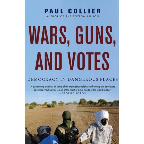 Wars, Guns, and Votes: Democracy in Dangerous Places, (Paperback)