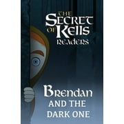 The Secret of Kells Readers: Brendan and the Dark One (Paperback)