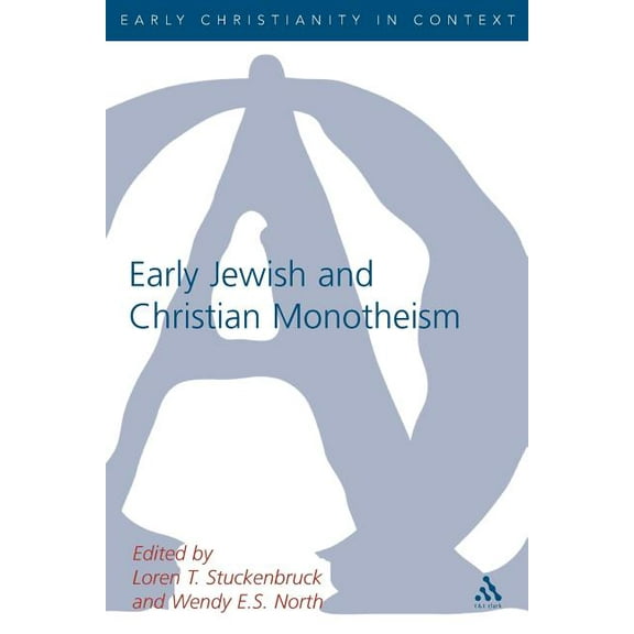 Library of New Testament Studies Early Jewish and Christian Monotheism, Book 265, (Paperback)