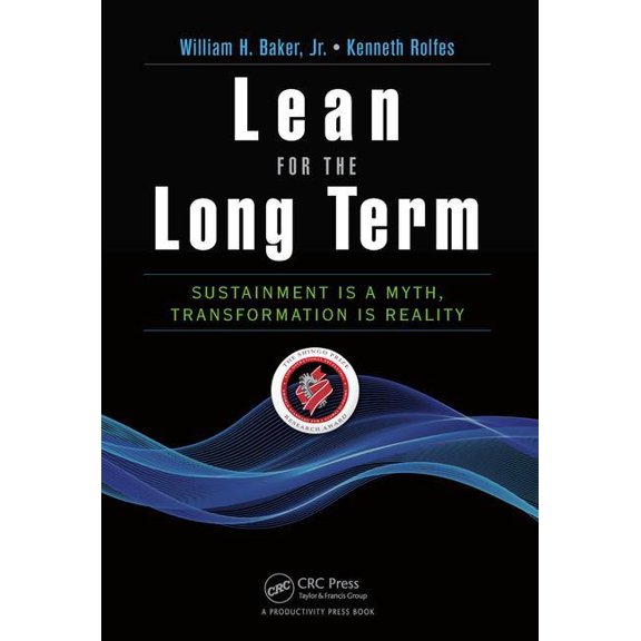 Lean for the Long Term: Sustainment Is a Myth, Transformation Is Reality, (Paperback)