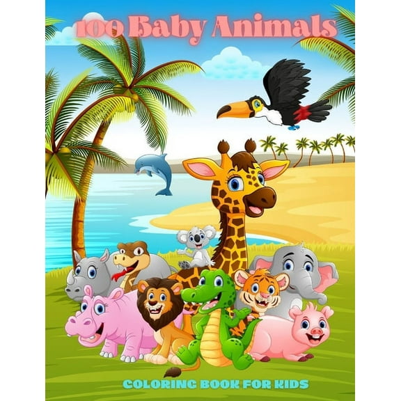 100 Baby Animals - COLORING BOOK FOR KIDS, (Paperback)