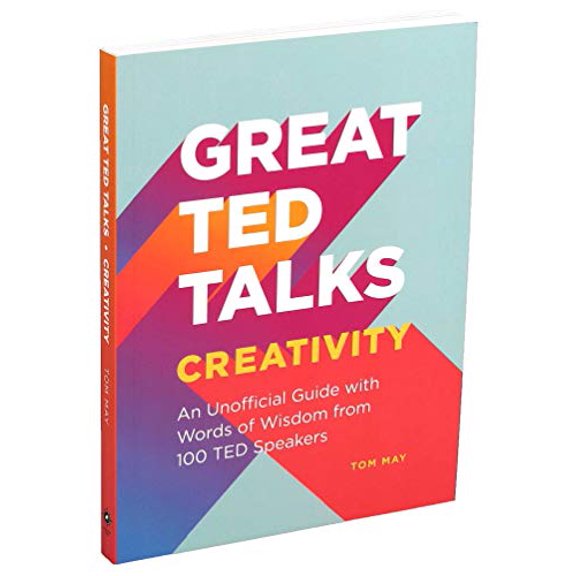 Pre-Owned Great Ted Talks: Creativity: An Unofficial Guide with Words of Wisdom from 100 Ted Speakers (Paperback) 1645172155 9781645172154