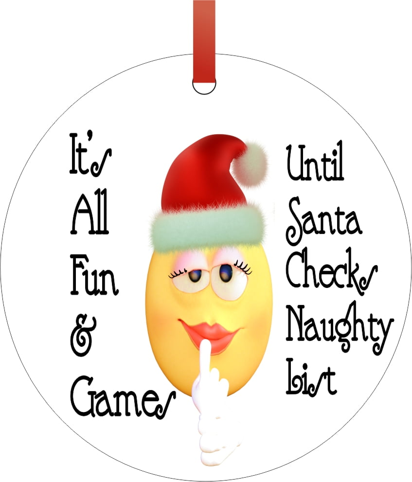 Ornament Funny It S All Fun And Games Until Santa Checks The