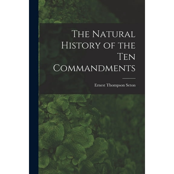 The Natural History of the Ten Commandments [microform] (Paperback)