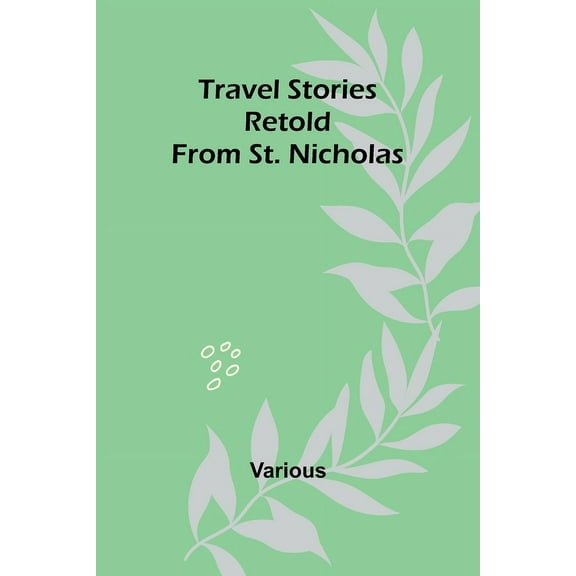 Travel Stories Retold from St. Nicholas, (Paperback)