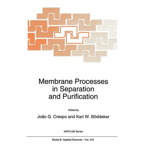 NATO Science Series E: Membrane Processes in Separation and Purification, Book 272, (Hardcover)