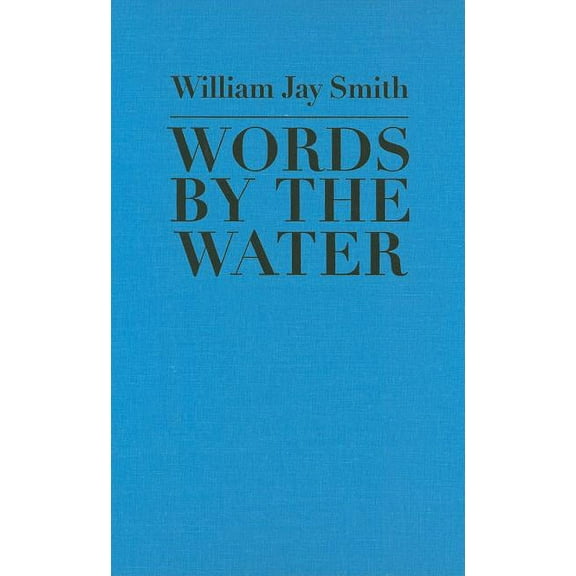 Words by the Water (Johns Hopkins: Poetry and Fiction)