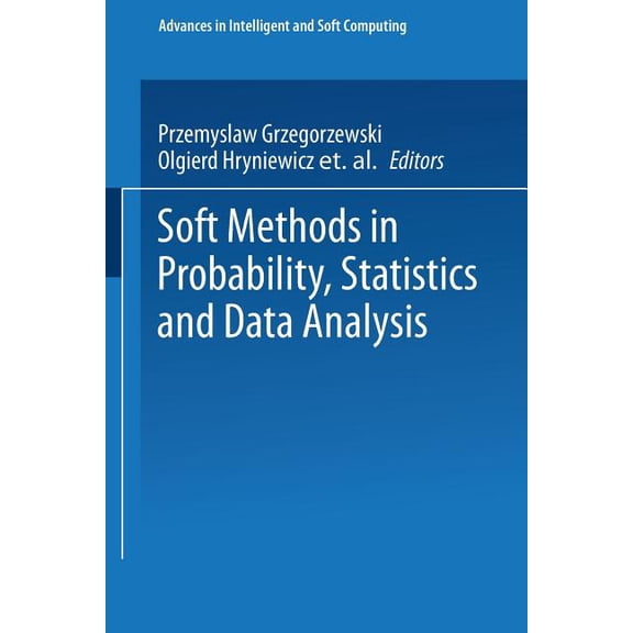 Advances in Intelligent and Soft Computi Soft Methods in Probability, Statistics and Data Analysis, Book 16, (Paperback)