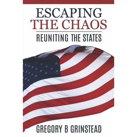 Escaping the Chaos: Reuniting the States (Paperback)