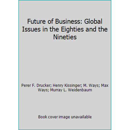 Future of Business: Global Issues in the Eighties and the Nineties (Hardcover - Used)