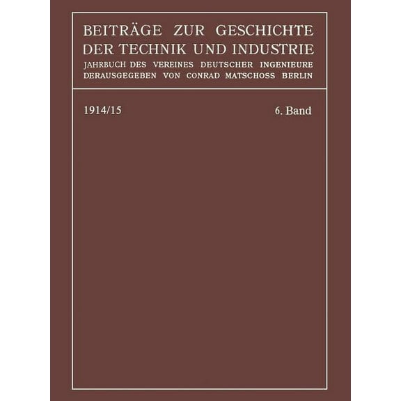 BeitrÃ¤ge Zur Geschichte Der Technik Und Industrie: Jahrbuch Des Vereines Deutscher Ingenieure, (Paperback)