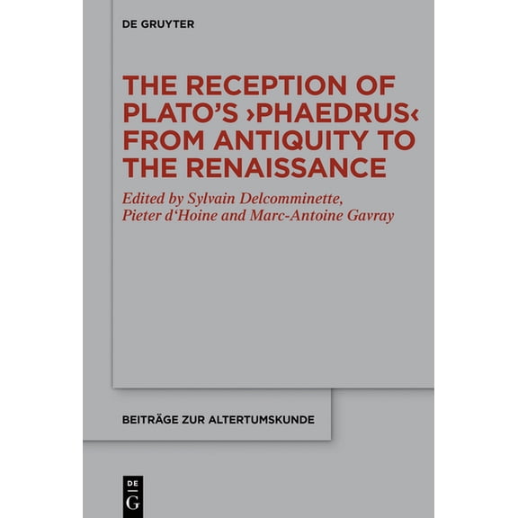 BeitrÃ¤ge Zur Altertumskunde The Reception of Plato's >Phaedrus, Book 384, (Hardcover)