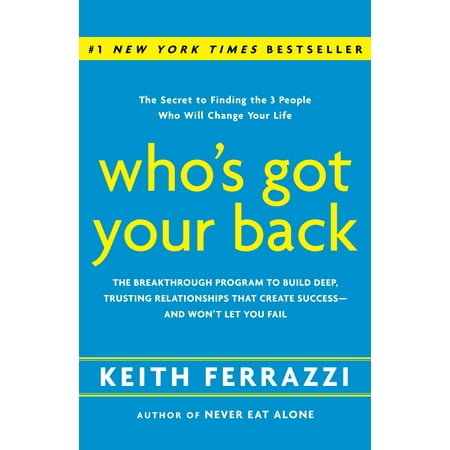 Who's Got Your Back: The Breakthrough Program to Build Deep, Trusting Relationships That Create Success--And Won't Let You (Best Program To Create A Flowchart)