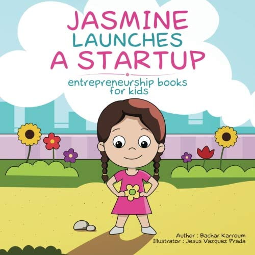 Pre-Owned Jasmine Launches a Startup: (Entrepreneurship books for kids) Paperback