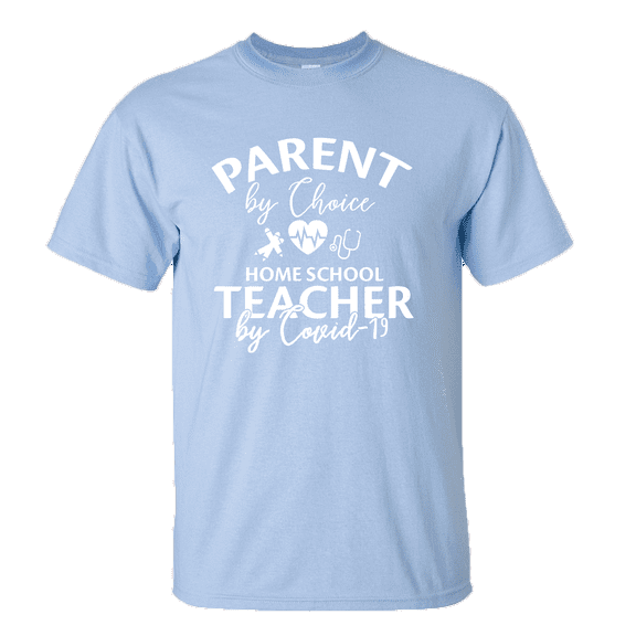 Unisex Adult Parent By Choice Homeschool Teacher By Short Sleeve T-shirt-Light Blue-4xl
