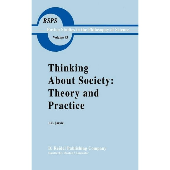 Boston Studies in the Philosophy and His Thinking about Society: Theory and Practice, Book 93, (Hardcover)