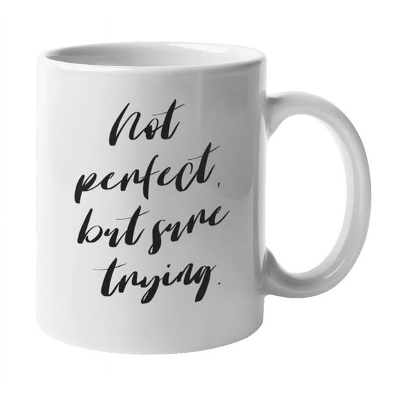 Enneagram Type 1 - Coffee and Tea Mug: Not perfect, but sure trying. (11oz)