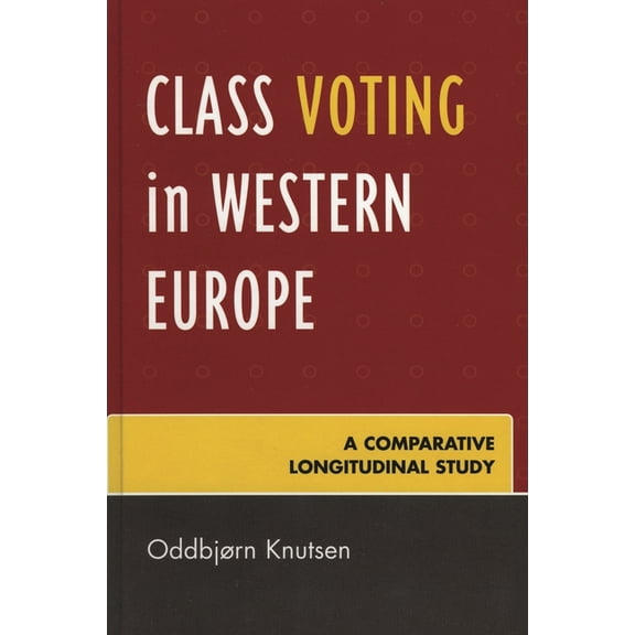 Class Voting in Western Europe: A Comparative Longitudinal Study, (Paperback)