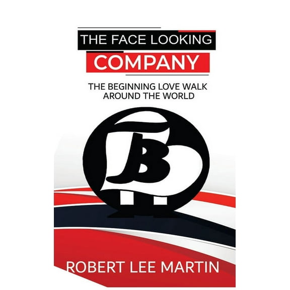 The Face Looking Company: The Beginning Love Walk Around the World, (Hardcover)