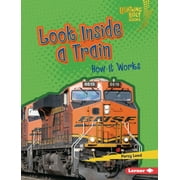 Lightning Bolt Books (R) -- Under the Hood: Look Inside a Train: How It Works (Hardcover)