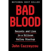 Pre-Owned Bad Blood: Secrets and Lies in a Silicon Valley Startup, Hardcover 152473165X 9781524731656 John Carreyrou