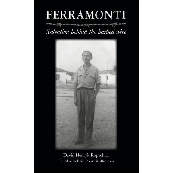Ferramonti: Salvation behind the barbed wire, (Hardcover)