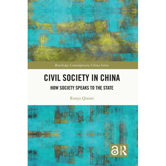 Routledge Contemporary China Civil Society in China: How Society Speaks to the State, (Paperback)